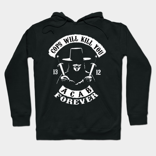 cops will kill you (ACAB) Hoodie by remerasnerds